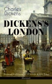 Cover von DICKENS'S LONDON - Premium Collection of 11 Novels & 80+ Tales (Illustrated)
