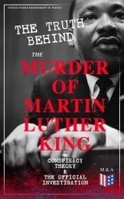 Cover von The Truth Behind the Murder of Martin Luther King - Conspiracy Theory & The Official Investigation