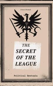 Cover von THE SECRET OF THE LEAGUE (Political Dystopia)