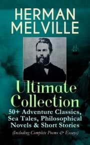 Cover von HERMAN MELVILLE Ultimate Collection: 50+ Adventure Classics, Philosophical Novels & Short Stories