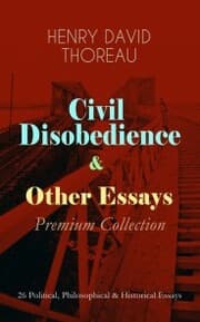 Cover von Civil Disobedience & Other Essays - Premium Collection