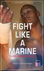 Cover von Fight Like a Marine - Close Combat Fighting (Official U.S. Marine Handbook)