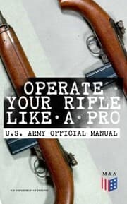 Cover von Operate Your Rifle Like a Pro - U.S. Army Official Manual