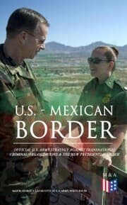 Cover von U.S. - Mexican Border: Official U.S. Army Strategy Against Transnational Criminal Organizations & The New Presidential Order