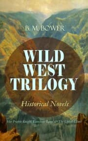 Cover von WILD WEST TRILOGY - Historical Novels: Her Prairie Knight, Lonesome Land & The Uphill Climb