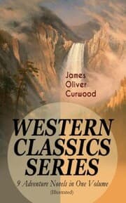 Cover von WESTERN CLASSICS SERIES - 9 Adventure Novels in One Volume (Illustrated)