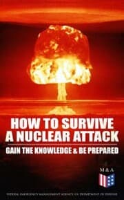 Cover von How to Survive a Nuclear Attack - Gain The Knowledge & Be Prepared
