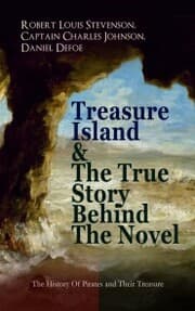 Cover von Treasure Island & The True Story Behind The Novel - The History Of Pirates and Their Treasure