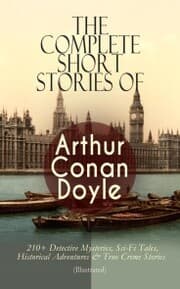 Cover von The Complete Short Stories of Arthur Conan Doyle