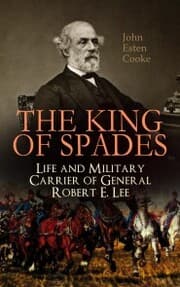 Cover von The King of Spades - Life and Military Carrier of General Robert E. Lee