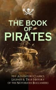 Cover von THE BOOK OF PIRATES: 70+ Adventure Classics, Legends & True History of the Notorious Buccaneers
