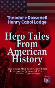 Cover von Hero Tales From American History - The Great Men Who Gave Their Lives to the Service