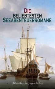Cover von Die beliebtesten Seeabenteuerromane (Klassiker für Jugendliche)