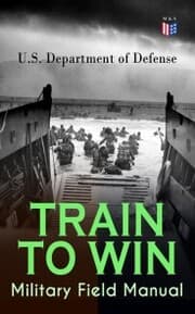 Cover von TRAIN TO WIN - Military Field Manual