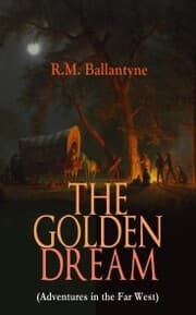 Cover von THE GOLDEN DREAM (Adventures in the Far West)