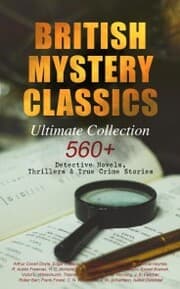 Cover von BRITISH MYSTERY CLASSICS - Ultimate Collection: 560+ Detective Novels, Thrillers & True Crime Stories