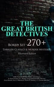 Cover von THE GREAT BRITISH DETECTIVES - Boxed Set: 270+ Thriller Classics & Murder Mysteries (Illustrated Edition)