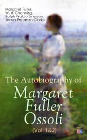 Cover von The Autobiography of Margaret Fuller Ossoli (Vol. 1&2)