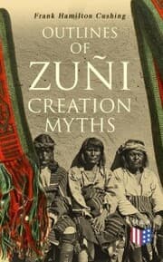 Cover von Outlines of Zuñi Creation Myths