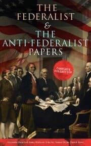 Cover von The Federalist & The Anti-Federalist Papers: Complete Collection