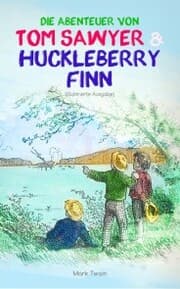 Cover von Die Abenteuer von Tom Sawyer und Huckleberry Finn (Illustrierte Ausgabe)