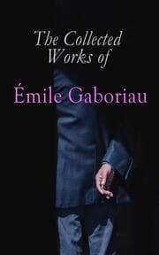 Cover von The Collected Works of Émile Gaboriau