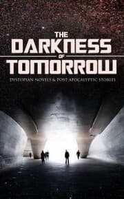 Cover von THE DARKNESS OF TOMORROW - Dystopian Novels & Post-Apocalyptic Stories