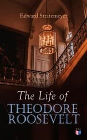 Cover von The Life of Theodore Roosevelt