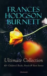 Cover von FRANCES HODGSON BURNETT Ultimate Collection: 40+ Children's Books, Novels & Short Stories (Illustrated)