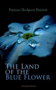 Cover von The Land of the Blue Flower (Illustrated Edition)