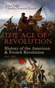 Cover von The Age of Revolution: History of the American & French Revolution (Vol. 1&2)