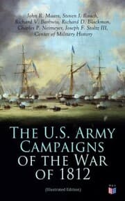 Cover von The U.S. Army Campaigns of the War of 1812 (Illustrated Edition)