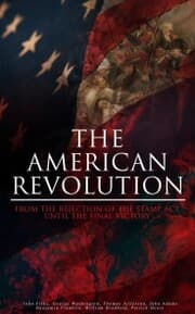 Cover von The American Revolution: From the Rejection of the Stamp Act Until the Final Victory