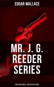 Cover von Mr. J. G. Reeder Collection: 5 Mystery Novels & 4 Detective Stories