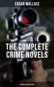 Cover von The Complete Crime Novels of Edgar Wallace (90 Novels in One Edition)