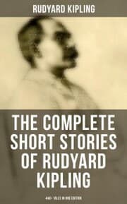 Cover von The Complete Short Stories of Rudyard Kipling: 440+ Tales in One Edition