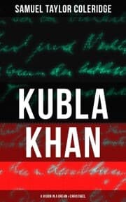Cover von KUBLA KHAN: A VISION IN A DREAM & CHRISTABEL