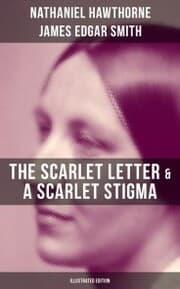 Cover von The Scarlet Letter & A Scarlet Stigma (Illustrated Edition)