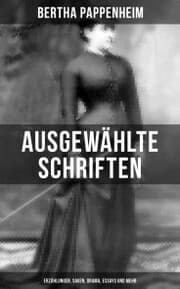 Cover von Ausgewählte Schriften von Bertha Pappenheim: Erzählungen, Sagen, Drama, Essays und mehr