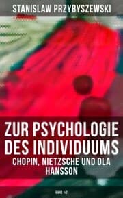 Cover von Zur Psychologie des Individuums: Chopin, Nietzsche und Ola Hansson (Band 1&2)