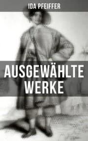 Cover von Ida Pfeiffer: Ausgewählte Werke