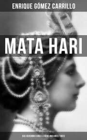 Cover von Mata Hari: Das Geheimnis ihres Lebens und ihres Todes