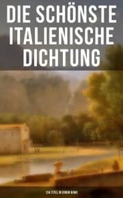 Cover von Die schönste italienische Dichtung (134 Titel in einem Band)