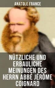Cover von Nützliche und erbauliche Meinungen des Herrn Abbé Jérôme Coignard