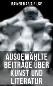 Cover von Ausgewählte Beiträge über Kunst und Literatur