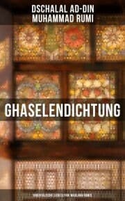 Cover von Ghaselendichtung: Orientalische Liebeslyrik Maulana Rumis