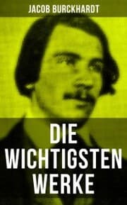 Cover von Die wichtigsten Werke von Jacob Burckhardt