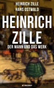 Cover von Heinrich Zille: Der Mann und das Werk (Mit Abbildungen)