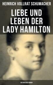 Cover von Liebe und Leben der Lady Hamilton (Historischer Roman)