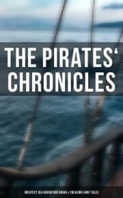 Cover von The Pirates' Chronicles: Greatest Sea Adventure Books & Treasure Hunt Tales